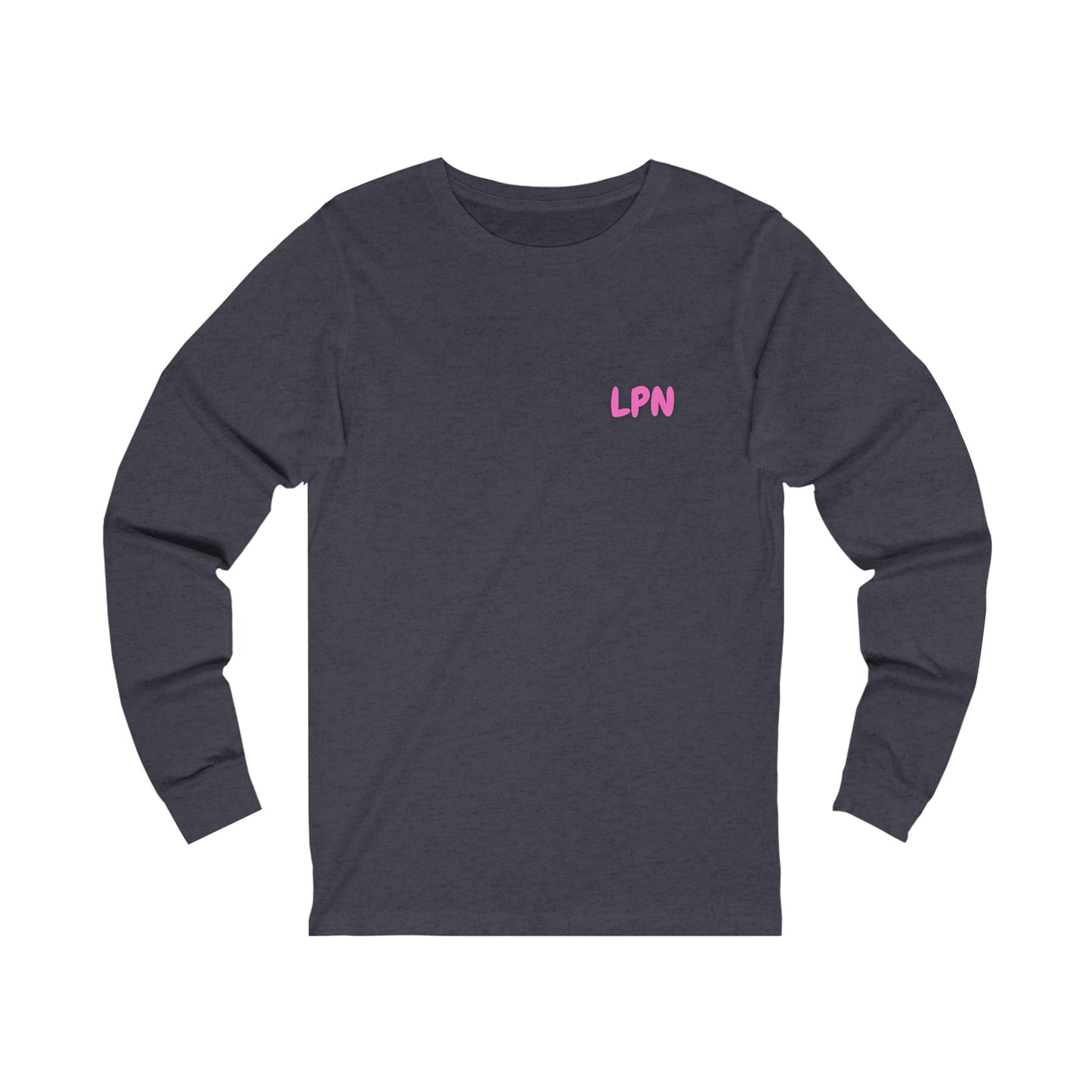 Do Not Talk To Me Because I Am Charting LPN 2 Sided Print Unisex Long Sleeve Tee