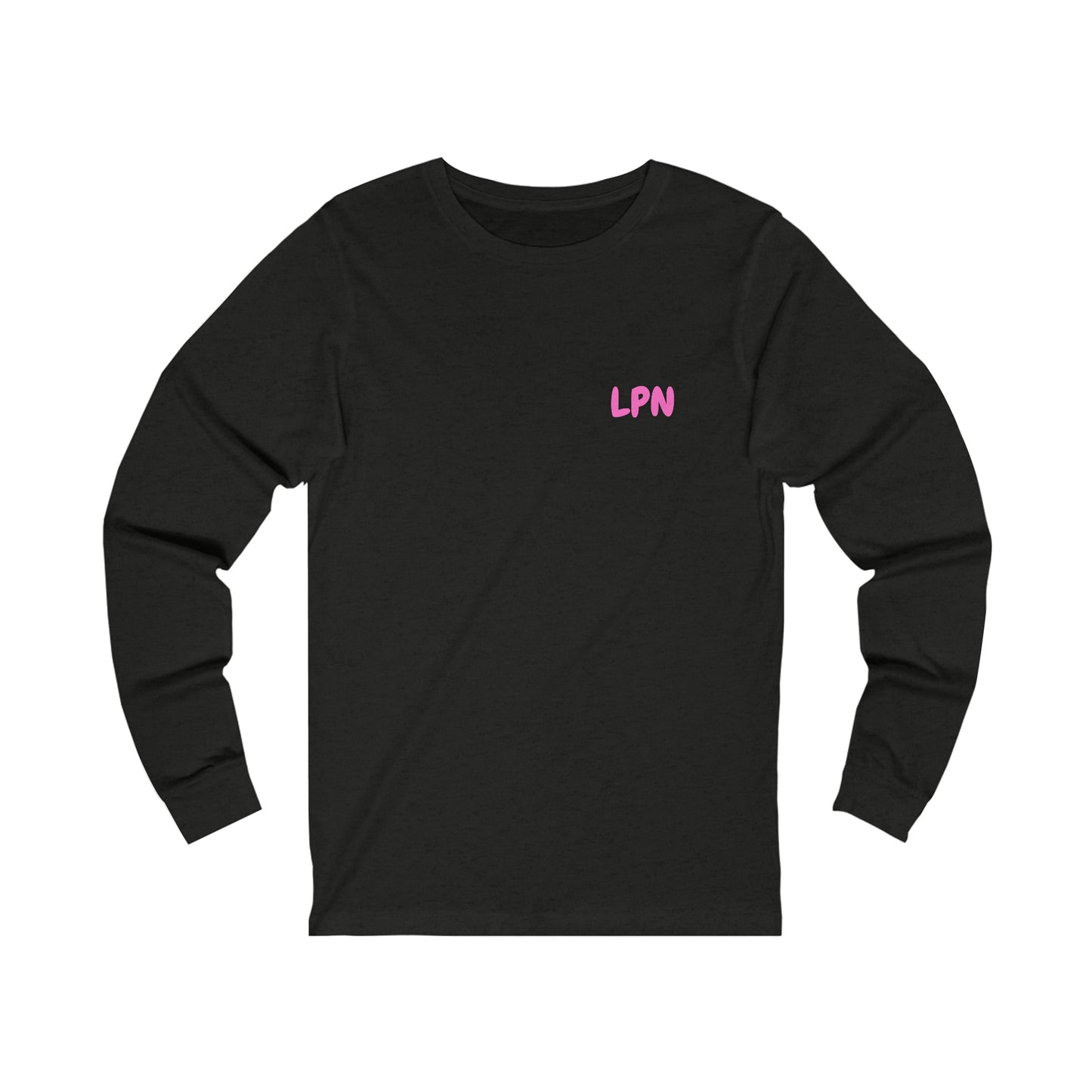 Do Not Talk To Me Because I Am Charting LPN 2 Sided Print Unisex Long Sleeve Tee