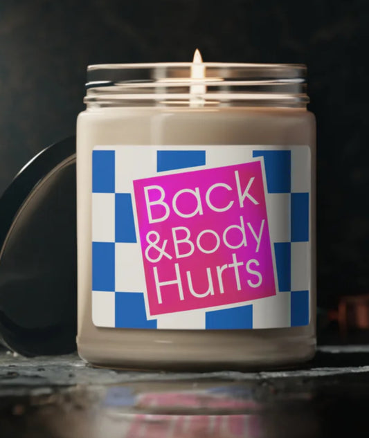 Back and Body Hurts Scented Soy Candle, 9oz