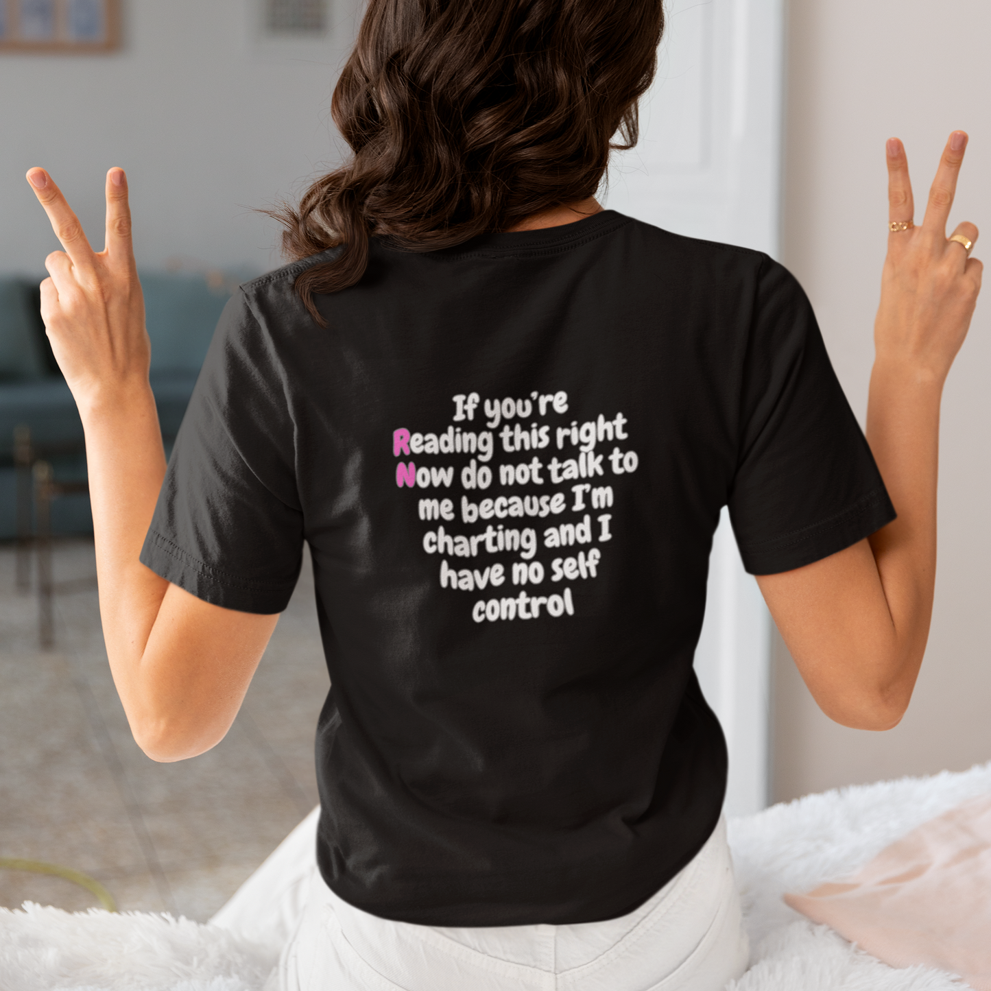 Do Not Talk To Me  Because I Am Charting RN Women's Softstyle Tee