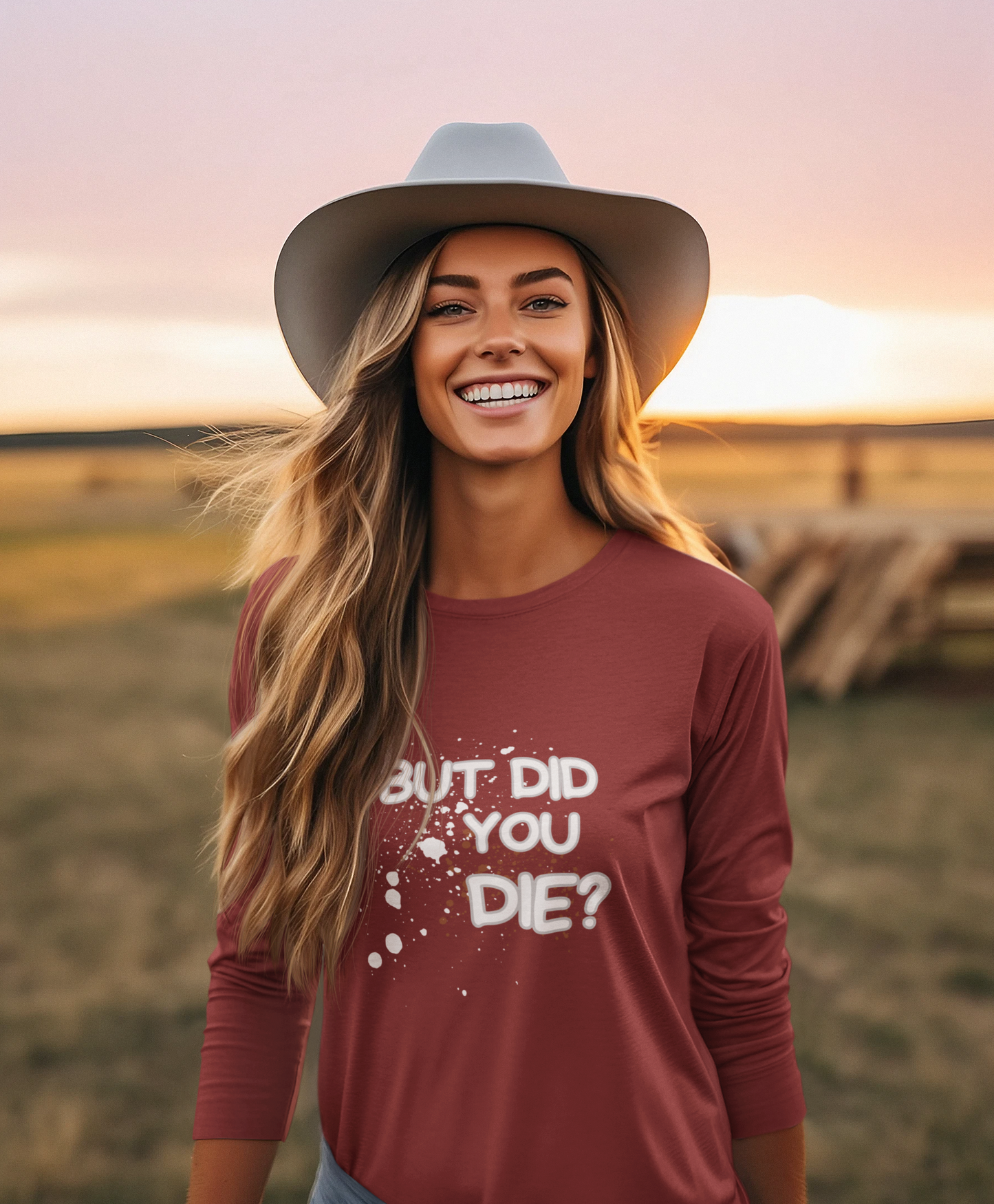 But Did You Die Unisex Long Sleeve Tee